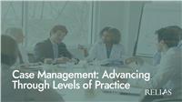 Case Management: Advancing Through Levels of Practice