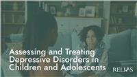 Assessing and Treating Depressive Disorders in Children and Adolescents