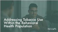 Addressing Tobacco Use Within the Behavioral Health Population