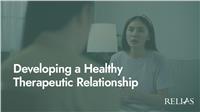 Developing a Healthy Therapeutic Relationship