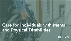 Care for Individuals with Mental and Physical Disabilities